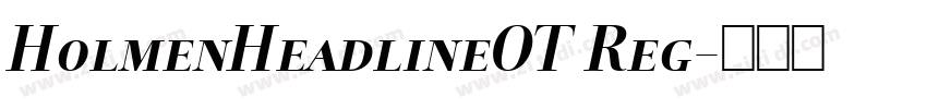 HolmenHeadlineOT Reg字体转换